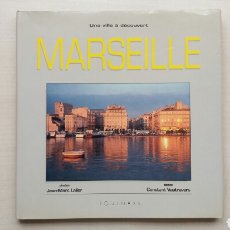 Libros de segunda mano: MARSEILLE. UNE VILLE À DÉCOUVERT. JEAN MARC LALIER ET CONSTANT VAUTRAVERS. EQUINOXE, 1991.