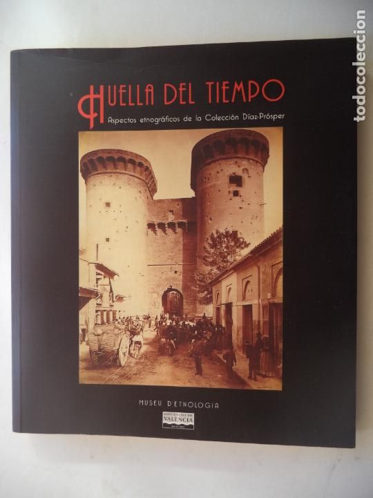 Second hand books: HUELLA DEL TIEMPO DIPUTACION DE VALENCIA 152 PAGINAS COLECCION DE FOTOGRAFIAS BUEN ESTADO