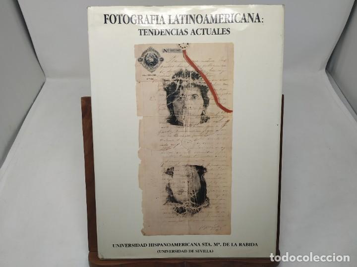 Second hand books: Fotograf&iacute;a latinoamericana, tendencias actuales. 1991 La R&aacute;bida Universidad de Sevilla