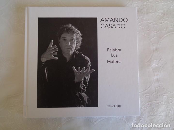 Libri di seconda mano: AMANDO CASADO. PALABRA-LUZ-MATERIA. 2016. PRIMERA EDICI&Oacute;N.