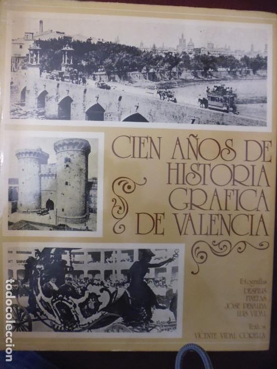 Second hand books: CIEN A&Ntilde;OS DE HISTORIA GRAFICA DE VALENCIA - 1980,FOTOS DESFILIS,FINEZAS,PENALBA,LUIS VIDAL
