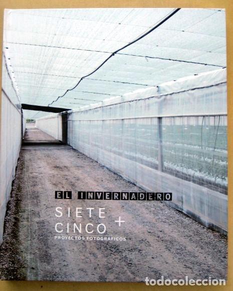 Libri di seconda mano: El Invernadero Siete + Cinco (cat&aacute;logo de fotograf&iacute;a exposici&oacute;n centro Puertas de Castilla).