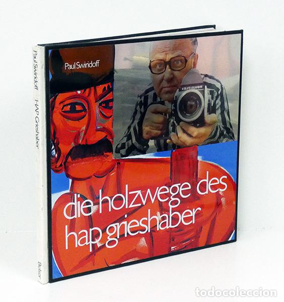 Libri di seconda mano: SWIRIDOFF (Paul).&ndash; Die Holzwege des HAP Grieshaber. Belser Verlag, 1970. En color. Tapa dura