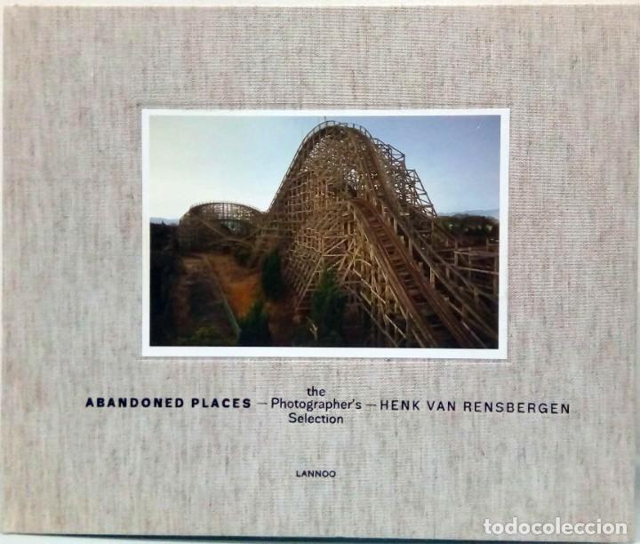 Gebrauchte B&uuml;cher: HENK VAN RENSBERGEN - ABANDONED PLACES. THE PHOTOGRAPHER'S SLECTION. LANNOO, 2014.