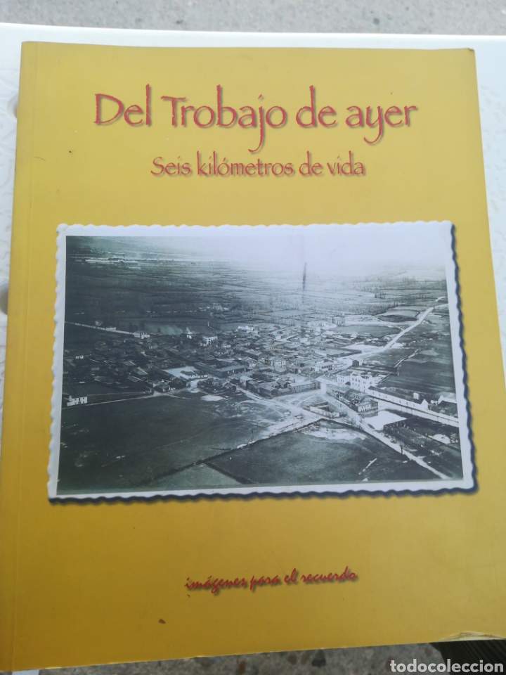 Libri di seconda mano: Del trabajo del ayer seis kil&oacute;metros de vida im&aacute;genes San Andr&eacute;s del Rabanedo 2004