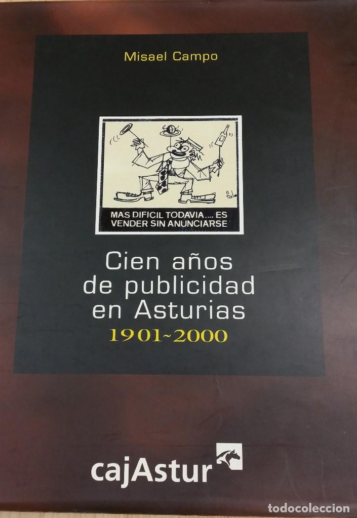 Libri di seconda mano: Cien a&ntilde;os de publicidad en Asturias.1901-2000. (Campo Fern&aacute;ndez, Misael). Cajastur 2000