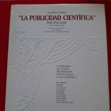 Libros de segunda mano: LA PUBLICIDAD CIENTIFICA, PEDRO PRAT GABALLI, 75 ANIVERSARIO, LUJOSA EDICION ILUSTRADA