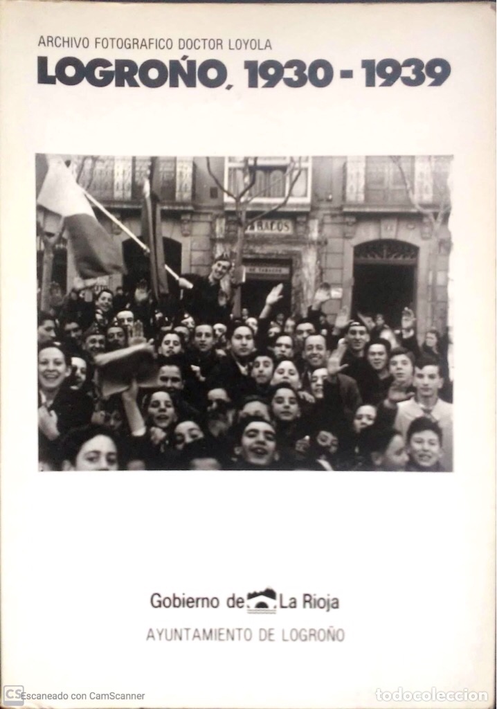 Gebrauchte B&uuml;cher: Logro&ntilde;o, 1930-1939. Archico fotogr&aacute;fico Doctor Loyola. Ayto Logro&ntilde;o.1986.