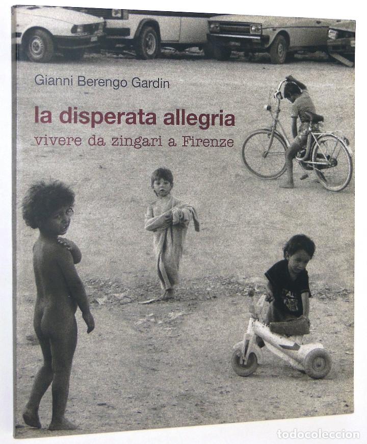 Libri di seconda mano: La disperata allegria. Vivere da zingari a Firenze