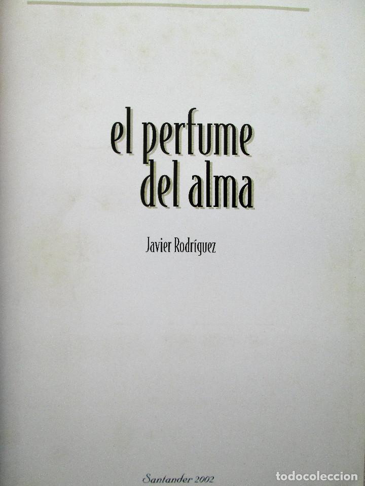 Libros de segunda mano: EL PERFUME DEL ALMA - JAVIER RODRIGUEZ - Foto 6 - 262476955