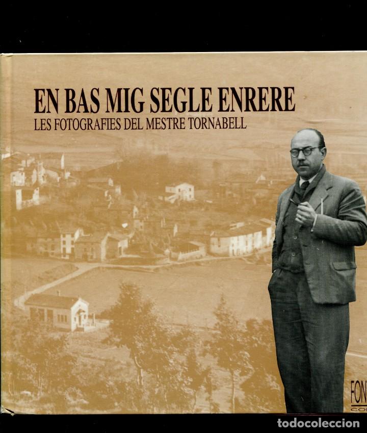Libri di seconda mano: En bas mig segle enrera. Fotografies del Mestre Tornabell. La Vall d'en Bas 1995. tapa dura