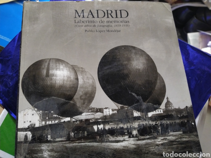 Gebrauchte B&uuml;cher: Madrid Laberinto de memorias cien a&ntilde;os de fotograf&iacute;as 1839-1936 Publlio L&oacute;pez Mondejar