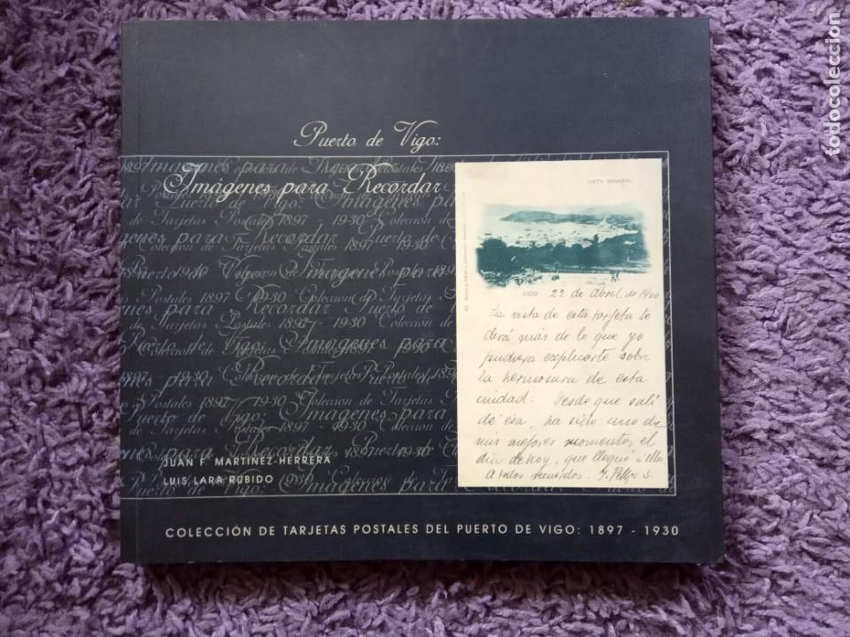 Libri di seconda mano: PUERTO DE VIGO:IMAGENES PARA RECORDAR-JUAN F.MARTINEZ HERRERA/LUIS LARA RUBIDO.DIFICIL DE VER.
