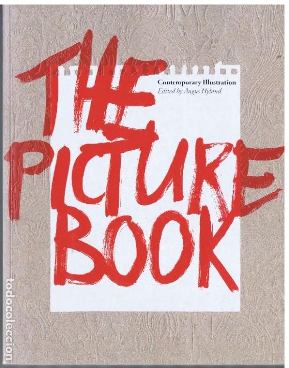 Second hand books: THE PICTURE BOOK: CONTEMPORARY ILLUSTRATION ANGUS HYLAND 2006