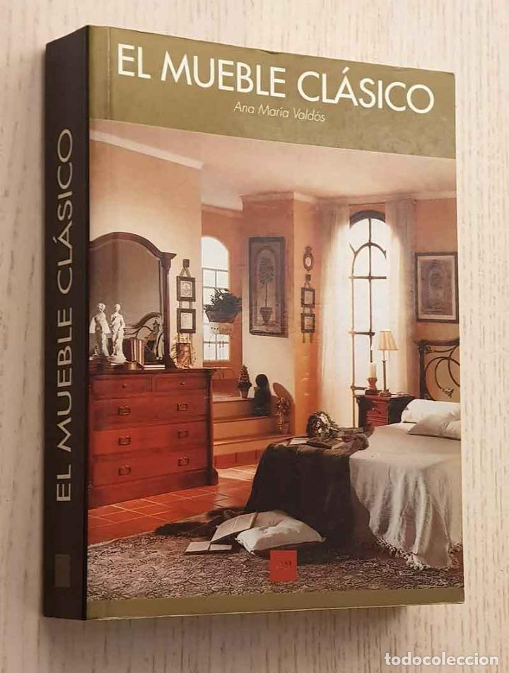 Gebrauchte B&uuml;cher: EL MUEBLE CL&Aacute;SICO. Il mobile classico. O m&oacute;vel cl&aacute;ssico. - VALD&Oacute;S, Ana Mar&iacute;a