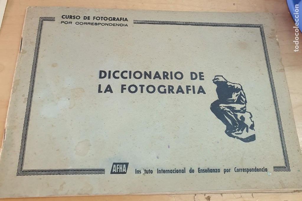 Libri di seconda mano: DICCIONARIO DE LA FOTOGRAF&Iacute;A CURSO DE FOTOGRAF&Iacute;A AFHA A&Ntilde;O 1958
