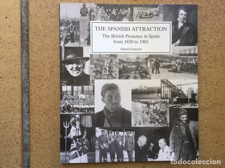 Libri di seconda mano: THE SPANISH ATTRACTION. THE BRITISH PRESENCE IN SPAIN FROM 1830 TO 1965