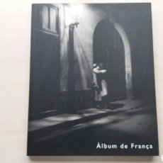 Libros de segunda mano: ÀLBUM DE FRANÇA. DE SÉEBERGER A L'ESTUDI HARCOURT. PRIMERA EDICIÓN, 1993. CATALÁN.