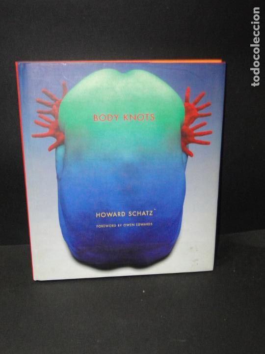 Libri di seconda mano: Body Knots .- Howard Schatz