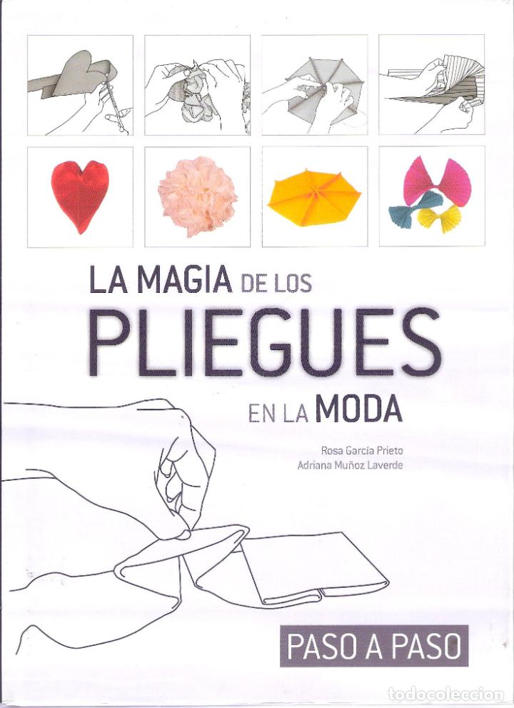 Libri di seconda mano: LA MAGIA DE LOS PLIEGUES EN LA MODA. - ROSA GARCIA PRIETO /ADRIANA MU&Ntilde;OZ LAVERDE