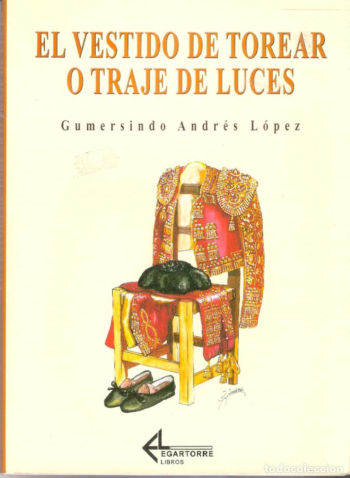 Second hand books: EL VESTIDO DE TOREAR O TRAJE DE LUCES - GUMERCINDO ANDRES LOPEZ