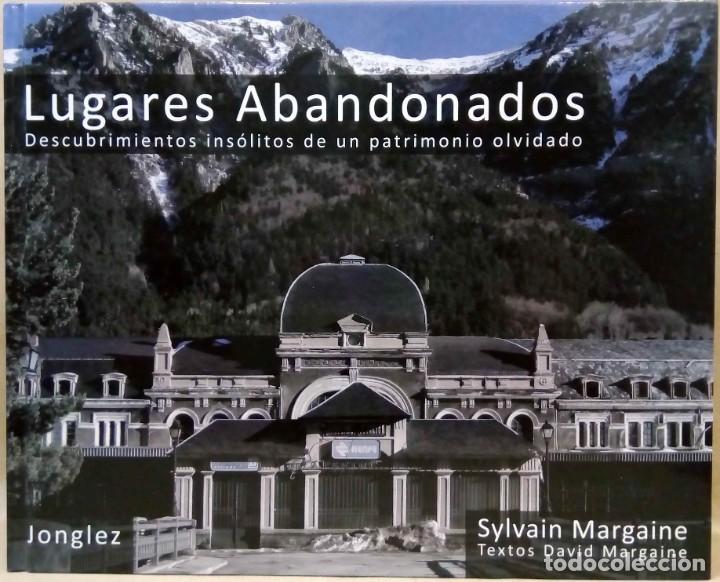 Second hand books: SYLVAIN MARGAINE / DAVID MARGAINE - LUGARES ABANDONADOS. JONGLEZ, 2009.