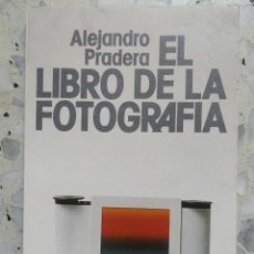 Libros de segunda mano: EL LIBRO DE LA FOTOGRAFIA. ALEJANDRO PRADERA. ALIANZA EDITORIAL, 1990. EDICIÓN DE BOLSILLO. Lote 214480882
