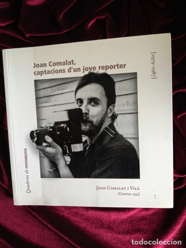 Second hand books: CAPTACIONS D'UN JOVE REPORTER (1979-1987). FIRMADO POR EL AUTOR - Joan Comalat - Diputaci&oacute; de Girona