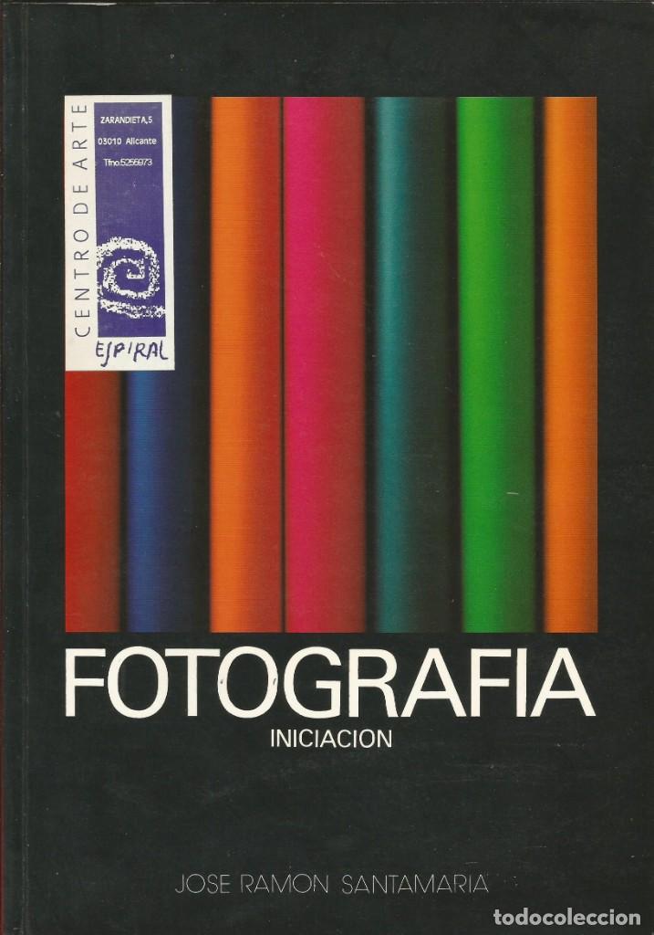 Libri di seconda mano: Fotograf&iacute;a: Iniciaci&oacute;n. Jos&eacute; Ram&oacute;n Santamar&iacute;a