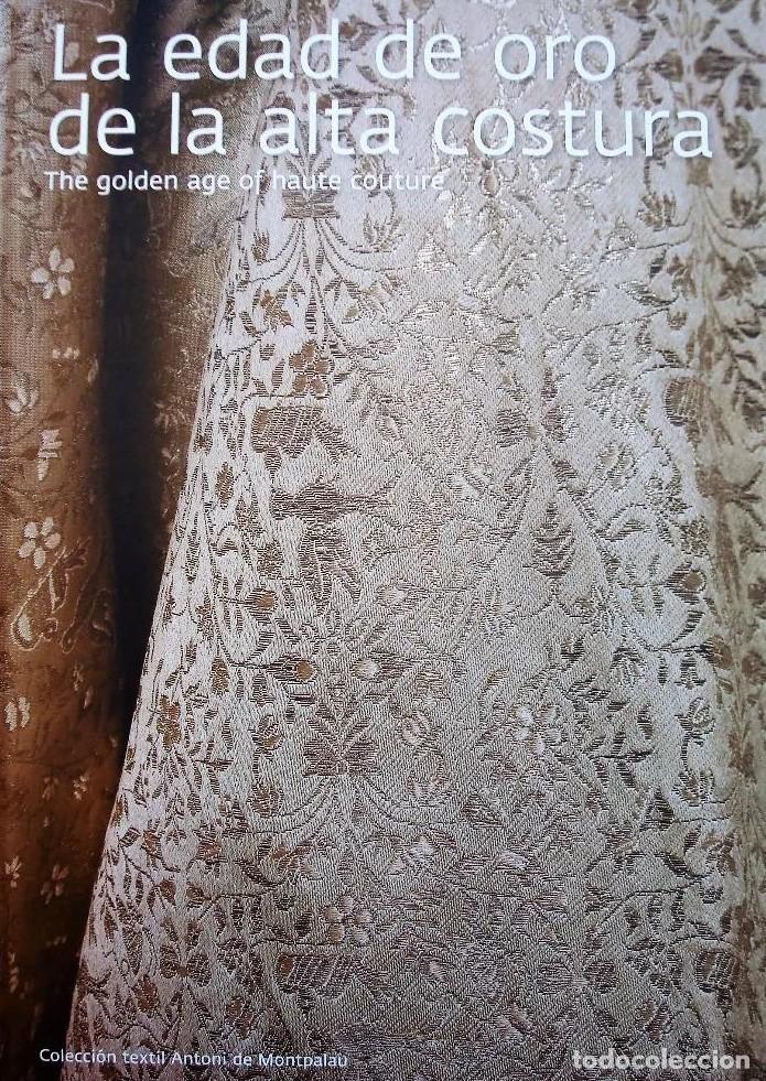 Libri di seconda mano: LA EDAD DE ORO DE LA ALTA COSTURA (THE GOLDEN AGE OF HAUTE COUTURE): PERTEGAZ, BALENCIAGA, RODRIGUEZ