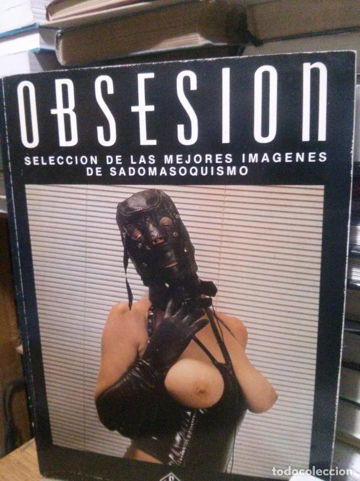 Second hand books: OBSESION, SLECCION DE LAS MEJORES IMAGENES DE SADOMASOQUISMO, PRODUCTOS COMPACTOS, REVISTAS 1-6
