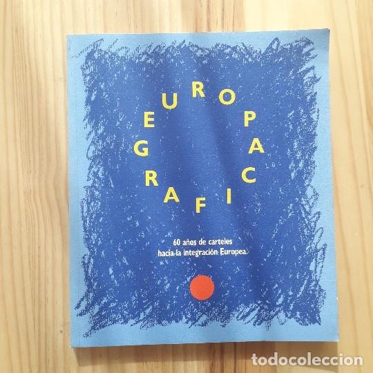 Second hand books: EUROPA GR&Aacute;FICA. 60 A&Ntilde;OS DE CARTELES HACIA LA INTEGRACI&Oacute;N EUROPEA