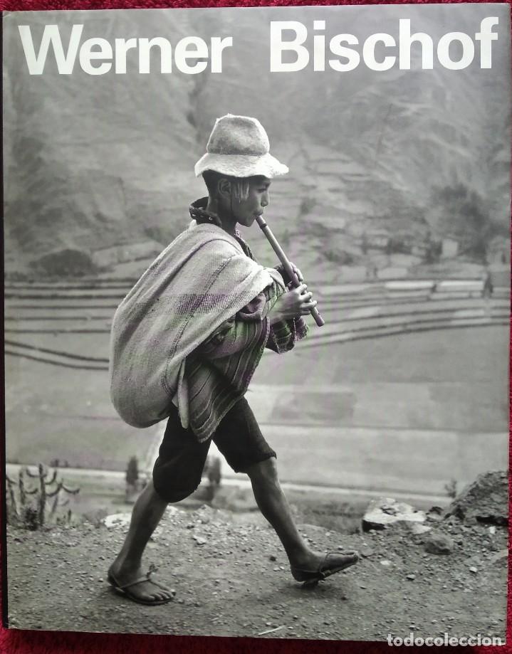 Second hand books: WERNER BISCHOF 1916-1954 -- HIS LIFE AND WORK