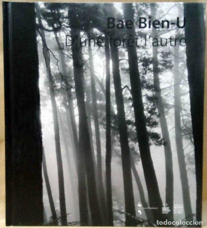 Second hand books: BAE BIEN-U - D'UNE FOR&Ecirc;T L'AUTRE. SOMOGY, 2015.