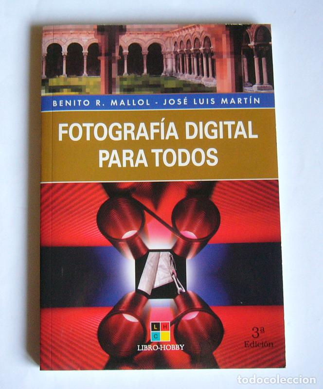 Second hand books: FOTOGRAFIA DIGITAL PARA TODOS - BENITO R. MALLOL Y JOSE LUIS MARTIN