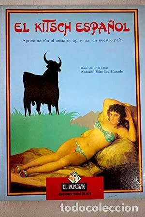 Libros de segunda mano: EL KITSCH ESPA&Ntilde;OL - Foto 1