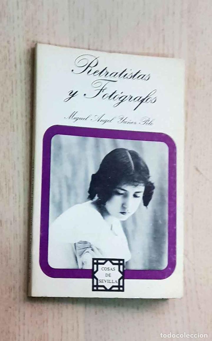 Gebrauchte B&uuml;cher: RETRATISTAS Y FOT&Oacute;GRAFOS. (Col. Cosas de Sevilla, 8) - YA&Ntilde;EZ POLO, Miguel &Aacute;ngel