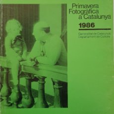 Libros de segunda mano: PRIMAVERA FOTOGRÀFICA A CATALUNYA 1986. Lote 231832230