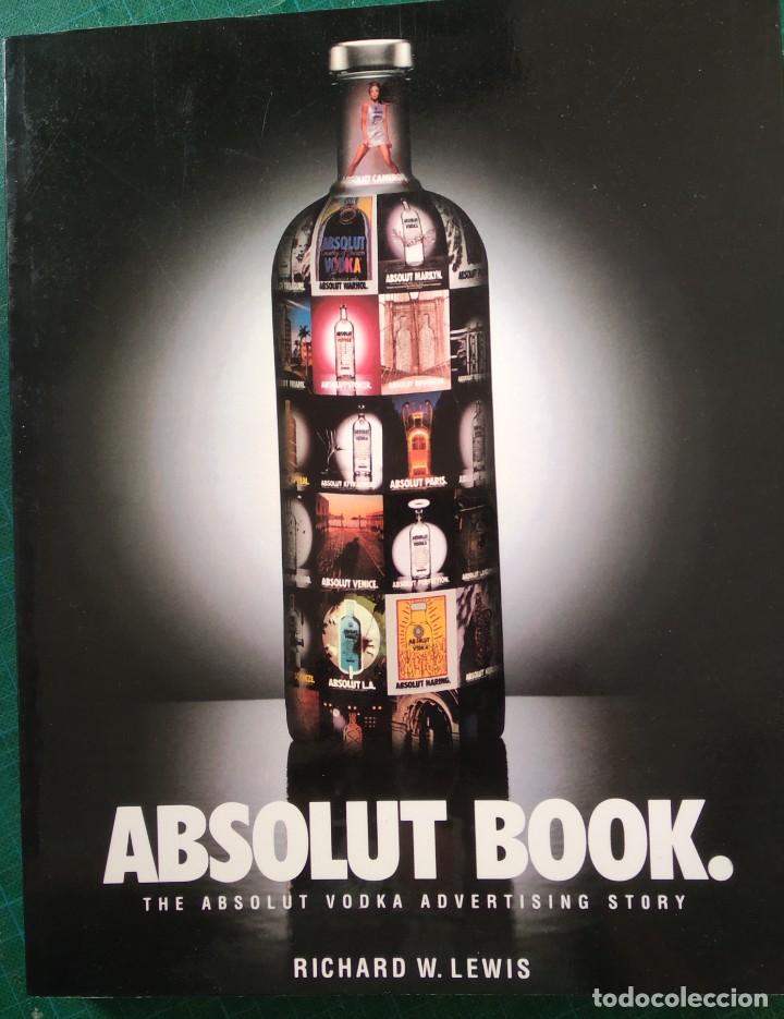 Second hand books: ABSOLUT BOOK. THE ABSOLUT VODKA ADVERTISING STORY -- RICHARD W. LEWIS