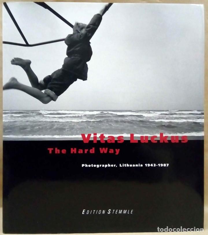 Second hand books: VITAS LUCKUS. THE HARD WAY. PHOTOGRAPHER, LITHUANIA 1943-1987. STEMMLE 1994.