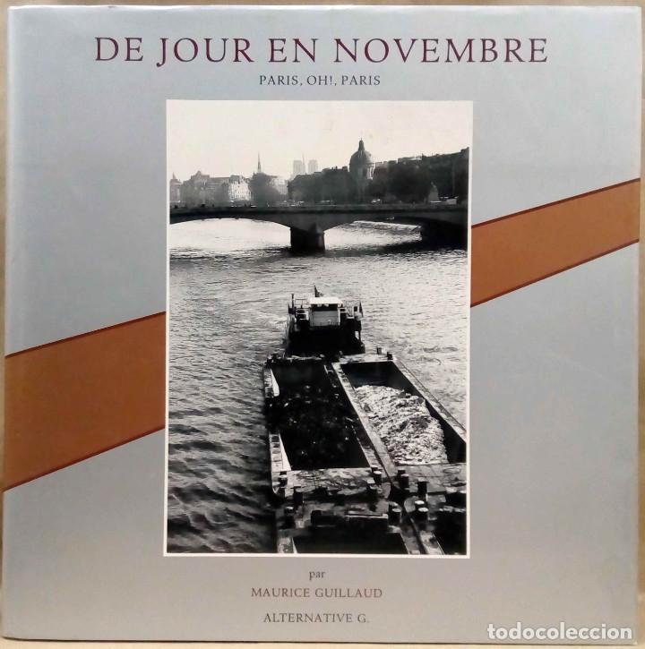 Second hand books: MAURICE GUILLAUD - DE JOUR EN NOVEMBRE. PARIS, OH1, PARIS. ALTERNATIVE G, 1994.