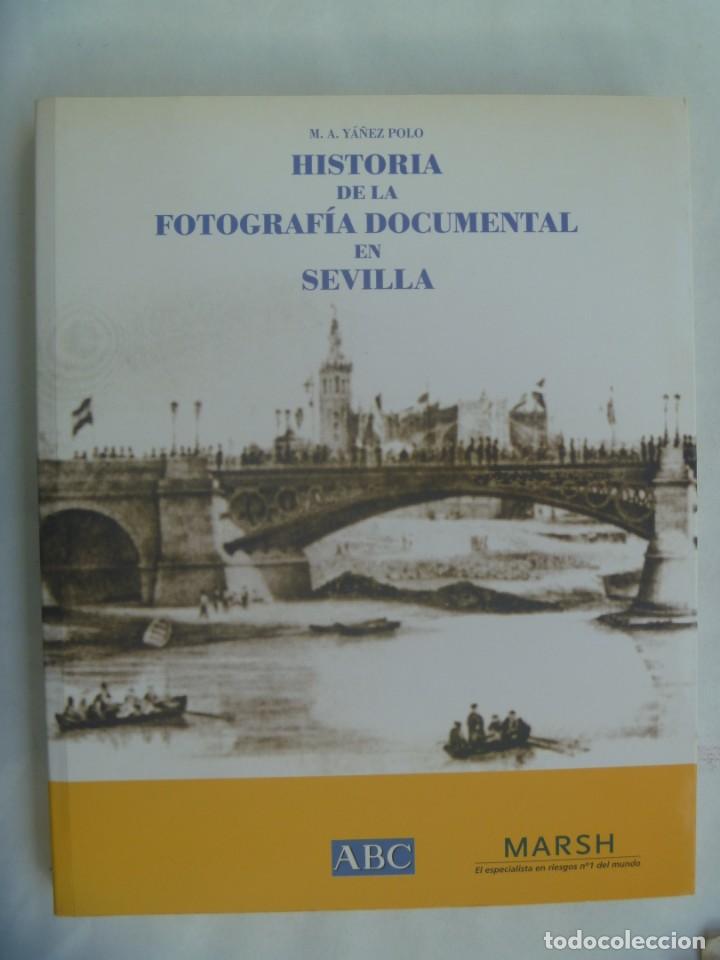Second hand books: ENORME LIBRO: HISTORIA DE LA FOTOGRAFIA DOCUMENTAL EN SEVILLA , DE M. A. YA&Ntilde;EZ POLO , 2002