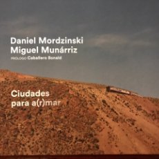 Libros de segunda mano: LIBRO FOTOGRAFÍA DANIEL MORDZINSKI Y MIGUEL MUNÁRRIZ. PRÓLOGO CABALLERO BONALD. CIUDADES.. Lote 239470325