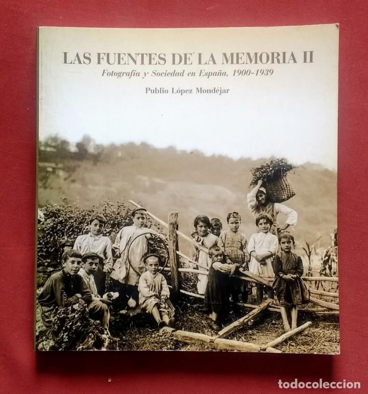 Libros de segunda mano: LAS FUENTES DE LA MEMORIA II - FOTOGRAFIA Y SOCIEDAD DE ESPA&Ntilde;A 1900-1939 - D40
