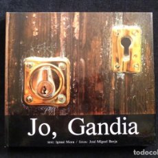 Libros de segunda mano: JO, GANDIA. IGNASI MORA - JOSE M. BORJA. AJUNTAMENT DE GANDIA, 1986