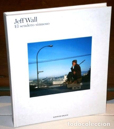 Libri di seconda mano: El sendero sinuoso por Jeff Wall de Centro Galego de Arte Contempor&aacute;neo en La Coru&ntilde;a 2011