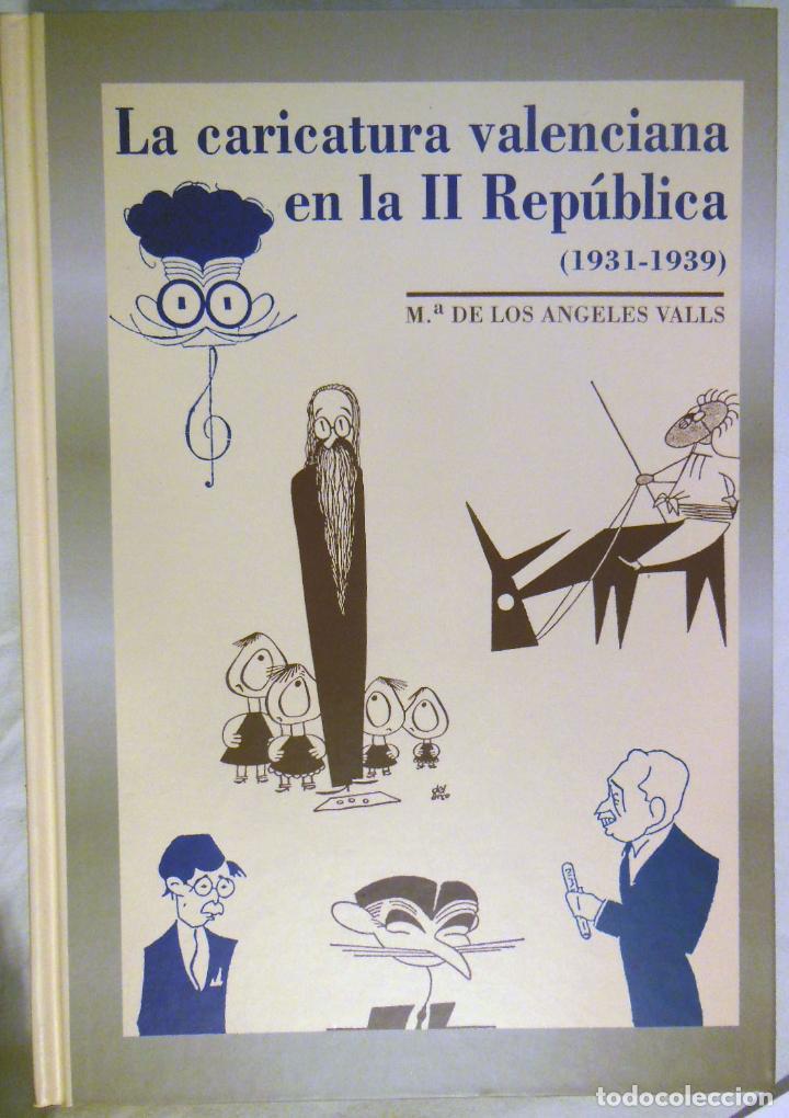 Second hand books: LA CARICATURA VALENCIANA EN LA II REPUBLICA (1931 - 1939) 1999 MARIA DE LOS ANGELES VALLS