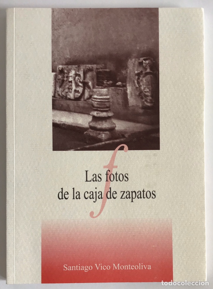 Second hand books: LAS FOTOS DE LA CAJA DE ZAPATOS / SANTIAGO VICO MONTEOLIVA / LIBRER&Iacute;A POPULAR
