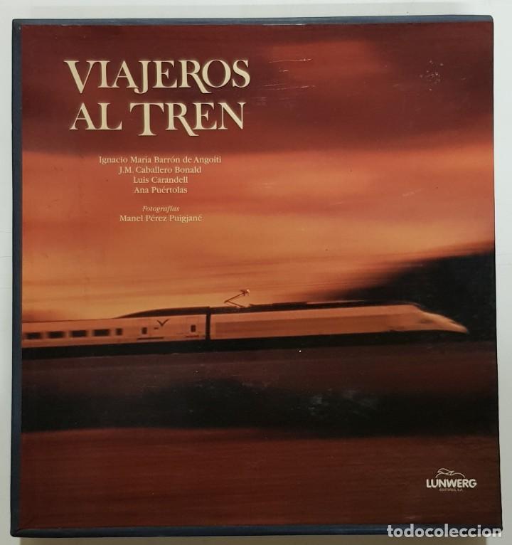 Libros de segunda mano: VIAJEROS AL TREN 150 A&Ntilde;OS DE FOTOGRAFIA Y FERROCARRIL EN ESPA&Ntilde;A.LUNWERG EDITORES 1998 - 2 TOMOS