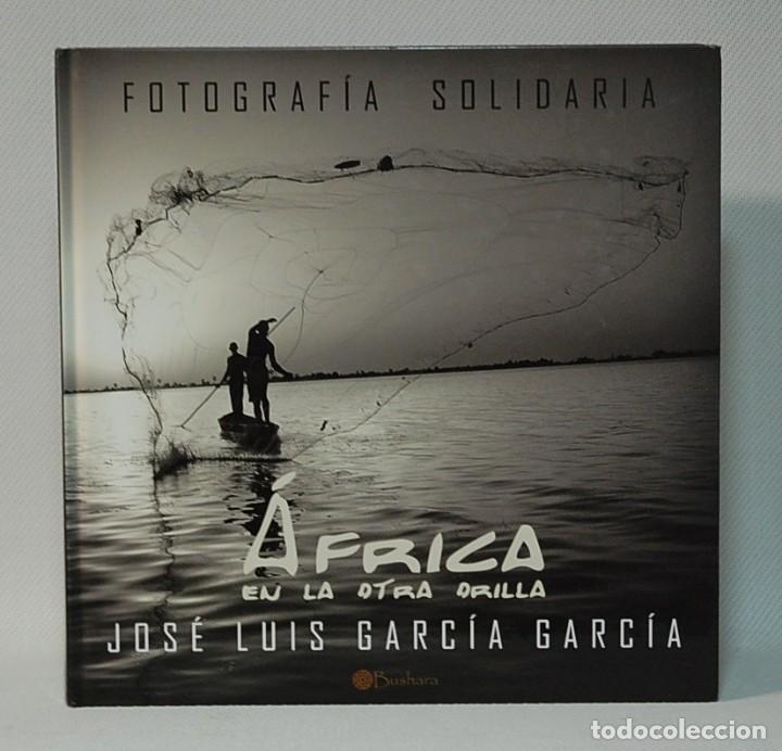 Libri di seconda mano: AFRICA EN LA OTRA ORILLA. J. LUIS GARCIA GARCIA. EDITA BUSHARA